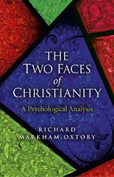Book cover of The Two Faces of Christianity: A Psychological Analysis by Dr Richard Oxtoby